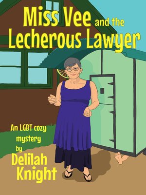 cover image of Miss Vee and the Lecherous Lawyer